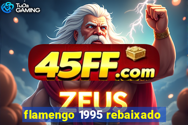 flamengo 1995 rebaixado